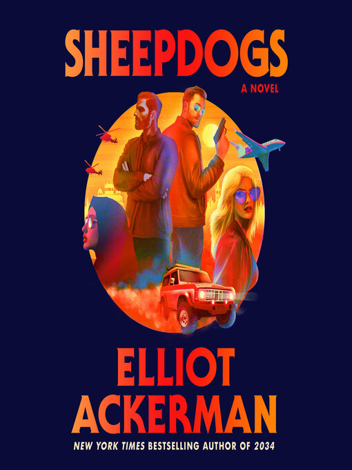 Title details for Sheepdogs by Elliot Ackerman - Wait list